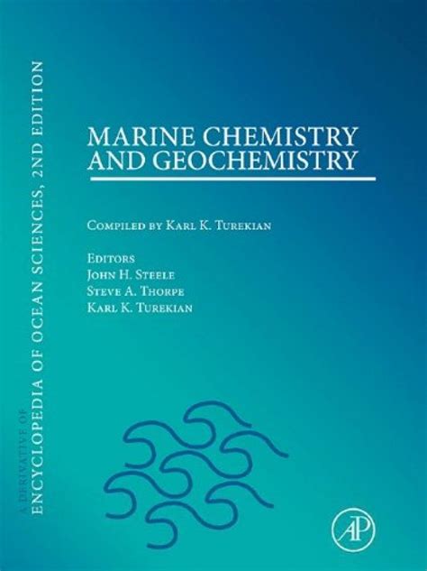 Marine Chemistry and Geochemistry A Derivative of the Encyclopedia of Ocean Sciences PDF