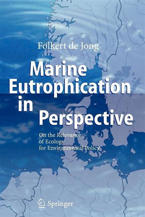 Marine Eutrophication in Perspective On the Relevance of Ecology for Environmental Policy 1st Editio Kindle Editon