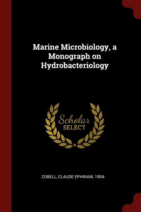 Marine Microbiology A Monograph on Hydrobacteriology Reprint Reader