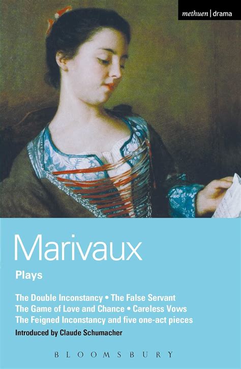 Marivaux Plays Double Inconstancy; False Servant; Game of Love & Chance; Careles Reader