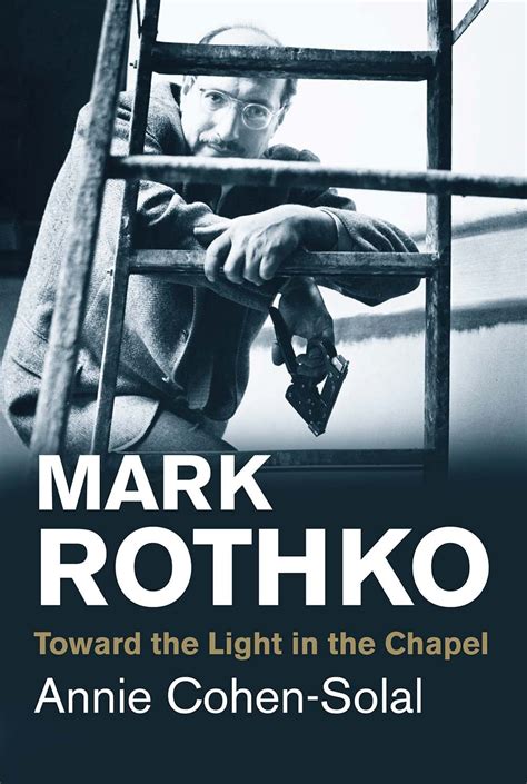 Mark Rothko Toward the Light in the Chapel Jewish Lives PDF