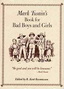 Mark Twain's Book For Bad Boys and Girls Reader
