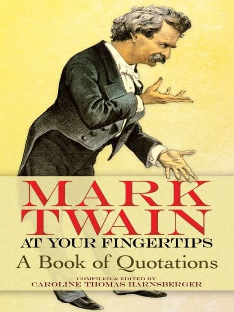 Mark Twain at Your Fingertips A Book of Quotations Kindle Editon