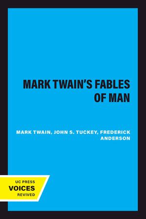 Mark Twain s Fables of Man Mark Twain Papers PDF