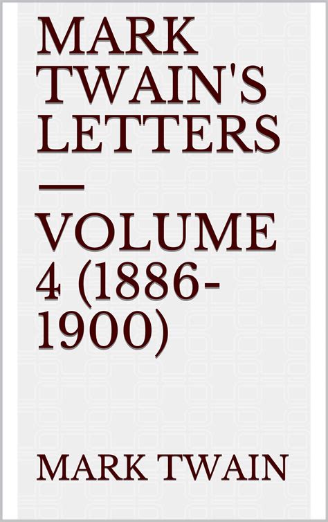 Mark Twain s Letters 1886-1900 Volume Iv Doc