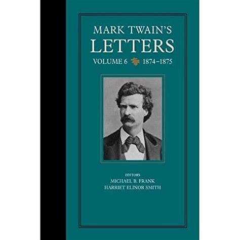 Mark Twain s Letters Volume 6 1874-1875 Mark Twain Papers Kindle Editon