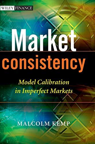 Market Consistency: Model Calibration in Imperfect Markets (The Wiley Finance Series) Kindle Editon