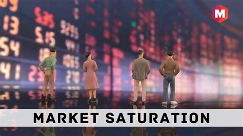 Market Saturation: