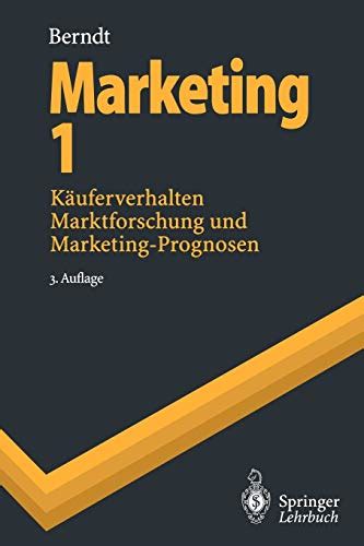 Marketing 1 KÃ¤uferverhalten, Marktforschung und Marketing-Prognosen German Edition Reader