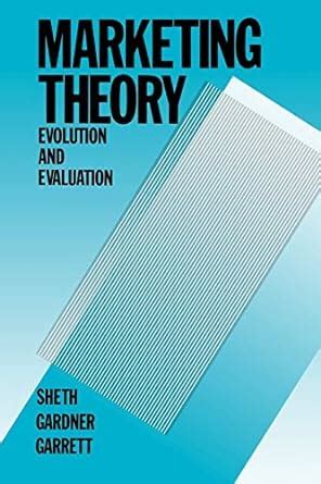 Marketing Theory Evolution and Evaluation Kindle Editon