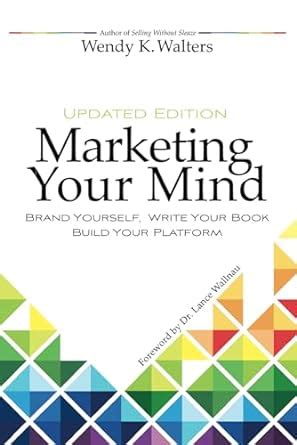 Marketing Your Mind Brand Yourself Write Your Book Build Your Platform PDF