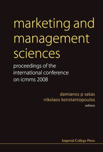 Marketing and Management Sciences: Proceedings of the International Conference on ICMMS 2008 Reader