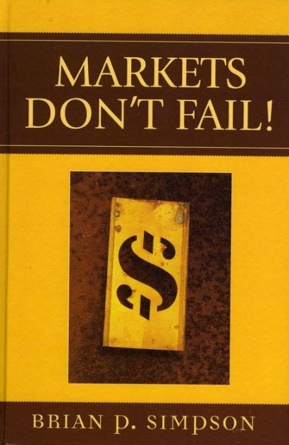 Markets Dont Fail! Kindle Editon