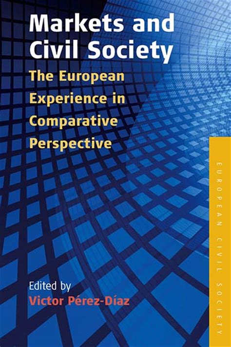 Markets and Civil Society The European Experience in Comparative Perspective Reader