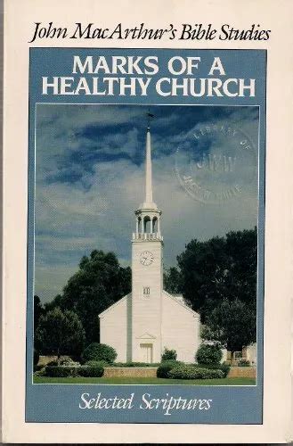 Marks of a Healthy Church John MacArthur s Bible studies PDF