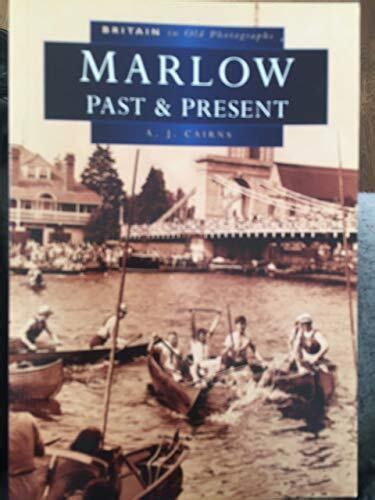 Marlow Past and Present (Britain in Old Photographs) Doc