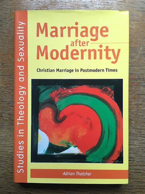 Marriage After Modernity: Christian Marriage in Postmodern Times (Studies in Theology Ebook Doc