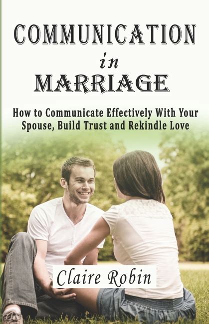 Marriage And Communication How To Effectively Communicate With Your Spouse Marriage Books Series Volume 3 Reader