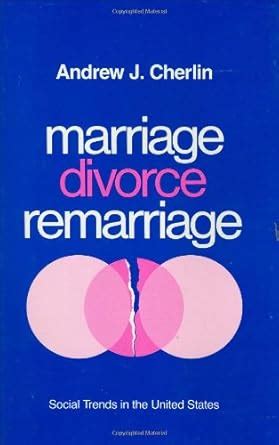 Marriage Divorce Remarriage Revised and Enlarged Edition Social Trends in the United States Epub