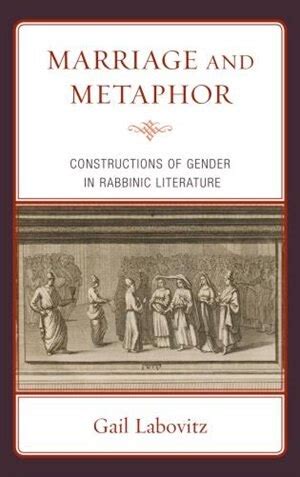 Marriage and Metaphor Constructions of Gender in Rabbinic Literature Reader