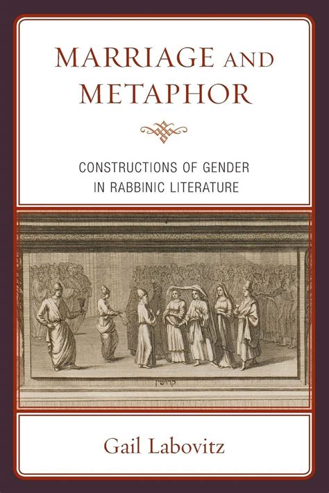 Marriage and Metaphor Constructions of Gender in Rabbinic Literature Reader