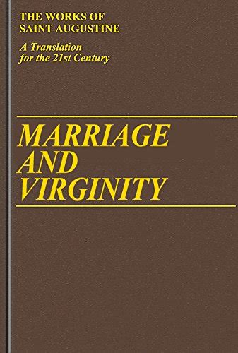Marriage and Virginity Vol 1 9 Works of Saint Augustine A Translation for the 21st Century Reader