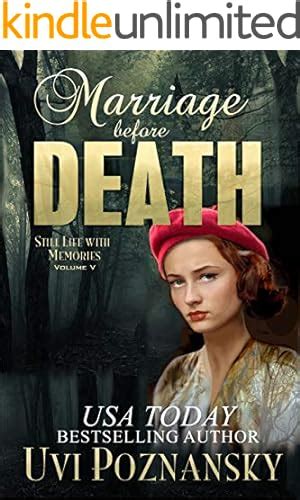 Marriage before Death WWII Spy Thriller Still Life with Memories Book 5 Reader