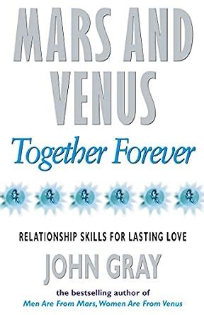 Mars and Venus Together Forever Relationship Skills for Lasting Love Kindle Editon