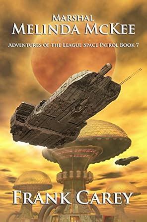 Marshal Melinda McKee Adventures of the League Space Patrol Volume 7 PDF