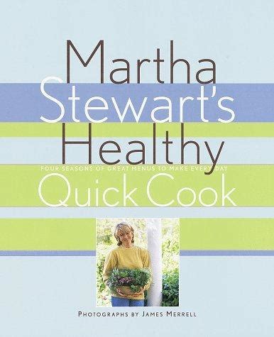 Martha Stewart s Healthy Quick Cook Kindle Editon