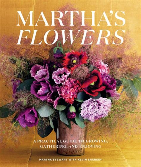 Martha s Flowers Deluxe Edition A Practical Guide to Growing Gathering and Enjoying PDF