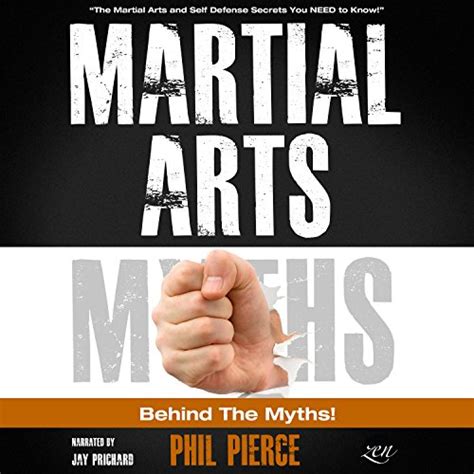 Martial Arts Behind the Myths The Martial Arts and Self Defense Secrets You NEED to Know Doc