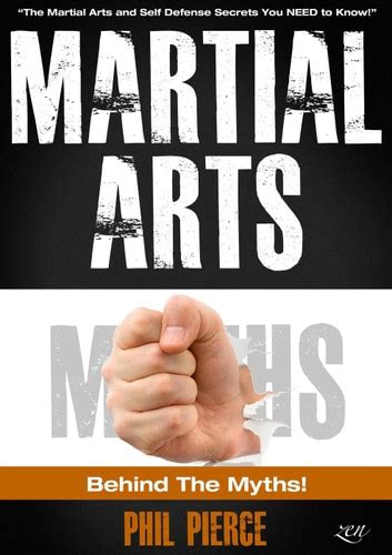 Martial Arts Behind the Myths The Martial Arts and Self Defense Secrets You NEED to Know Doc