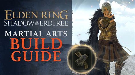 Martial Arts Elden Ring: A Comprehensive Guide to Mastering the Way of the Fist