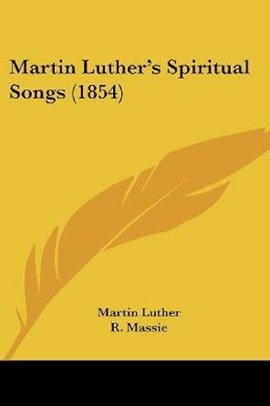 Martin Luther s Spiritual Songs Classic Reprint PDF