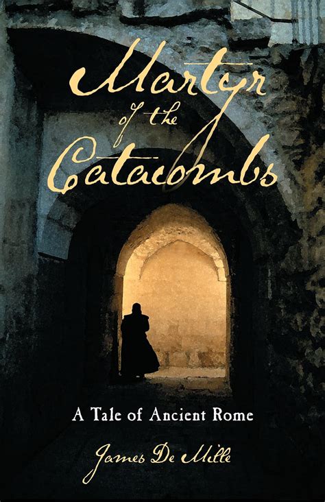 Martyr of the Catacombs A Tale of Ancient Rome A Novel Epub