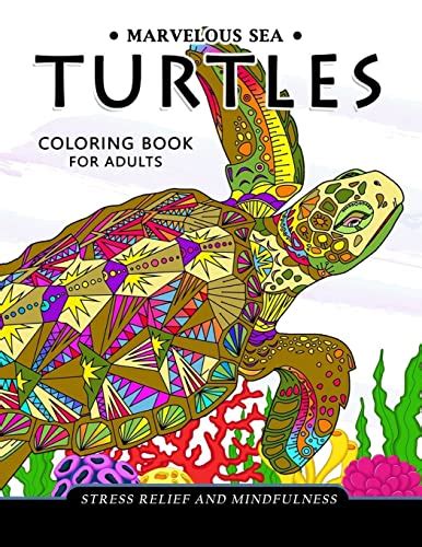 Marvelous Sea Turtles Coloring Book for Adults Stress-relief Coloring Book For Grown-ups PDF
