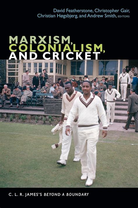 Marxism Colonialism and Cricket C L R James s Beyond a Boundary The C L R James Archives Doc