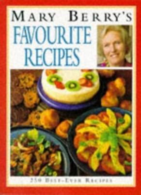 Mary Berry s Favourite Recipes 250 Best-ever Recipes Epub