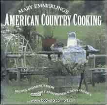 Mary Emmerling s American Country Cooking Recipes and Menus from Family and Friends Across America Epub