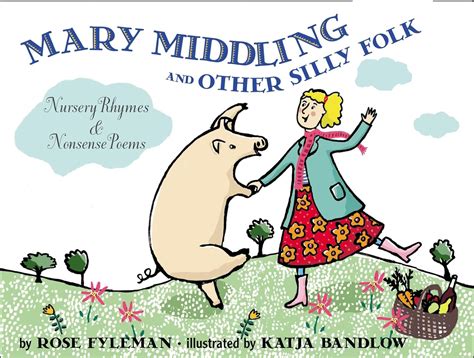 Mary Middling and Other Silly Folk Nursery Rhymes and Nonsense Poems Kindle Editon