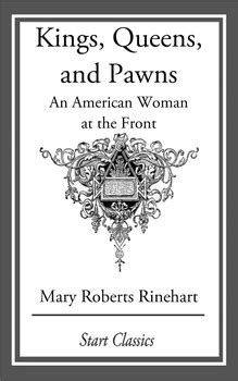 Mary Roberts Rinehart 5 Works Collection Volume 3 Kings Queens And Pawns Long Live The King Love Stories The Man In Lower Ten A Poor Wise Man PDF