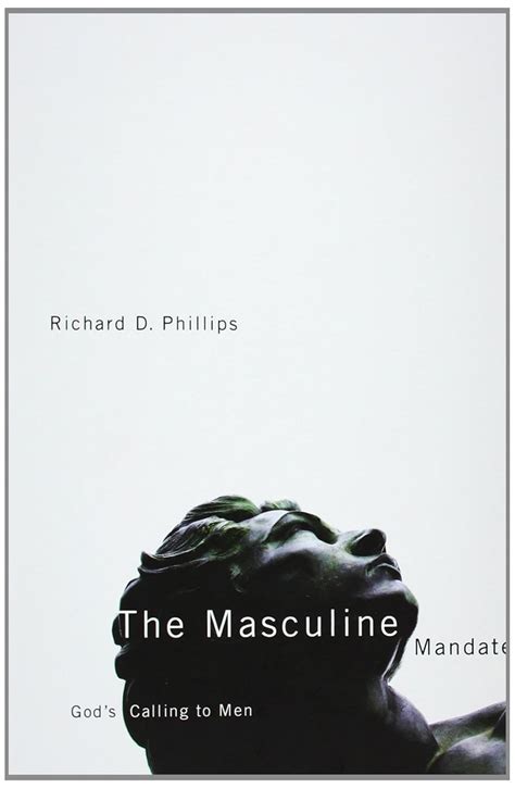 Masculine Mandate Richard D Phillips Reader