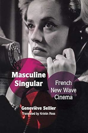 Masculine Singular French New Wave Cinema Kindle Editon