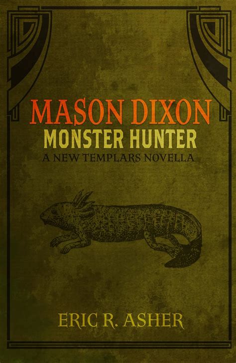 Mason Dixon Monster Hunter A New Templars Novella Mason Dixon Monster Hunter Book 1 Reader