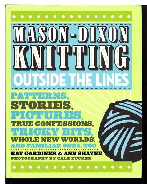 Mason-Dixon Knitting Outside the Lines Patterns, Stories, Pictures, True Confessions, Tricky Bits, W Epub