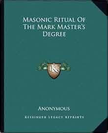 Masonic Ritual Of The Mark Master s Degree Doc