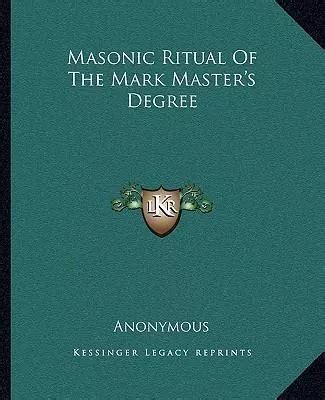 Masonic Ritual Of The Mark Master s Degree Doc