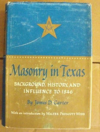 Masonry in Texas: Background, History and Influence to 1846 Ebook Doc