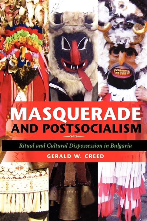 Masquerade and Postsocialism Ritual and Cultural Dispossession in Bulgaria Kindle Editon